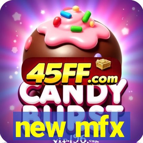 new mfx